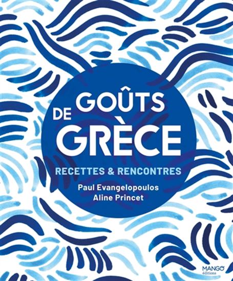 Goûts de Grèce - PAUL EVANGELOPOULOS - ALINE PRINCET