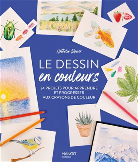 Dessiner en couleurs - NATHALIE RAVIER