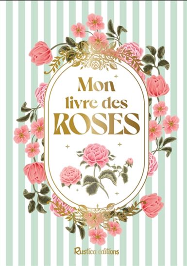 Mon livre des roses - NATHALIE COUSIN