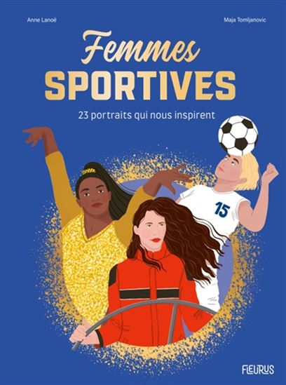 Femmes sportives : 23 portraits qui nous inspirent - ANNE LANOË - MAYA TOMLJANOVIC