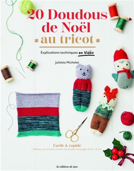 20 doudous de Noël au tricot : explications techniques en vidéo : facile & rapide) - JULIETTE MICHELET