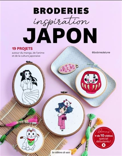 Broderies inspiration Japon : 19 projets autour du manga, de l&#39;animé et de la culture japonaiss - FAUSTINE MEZZY
