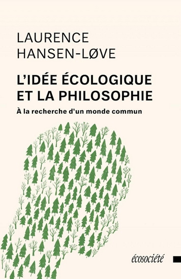 L&#39;Idée écologique et la philosophie - LAURENCE HANSEN-LOVE