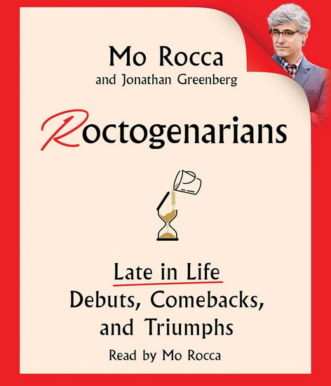 Roctogenarians: Late in Life Debuts, Comebacks, and Triumphs (CD) - MO ROCCA - JONATHAN GREENBERG