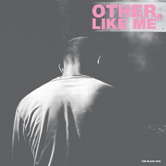 Other, Like Me - BLACK DOG