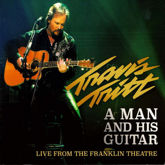 A Man And His Guitar (Live From The Franklin Theatre) (2CD) - TRAVIS TRITT