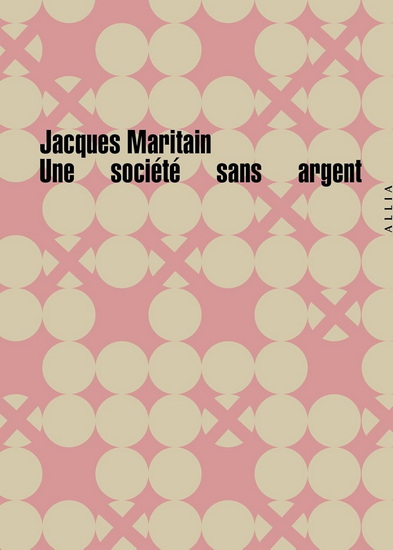 Une société sans argent - JACQUES MARITAIN