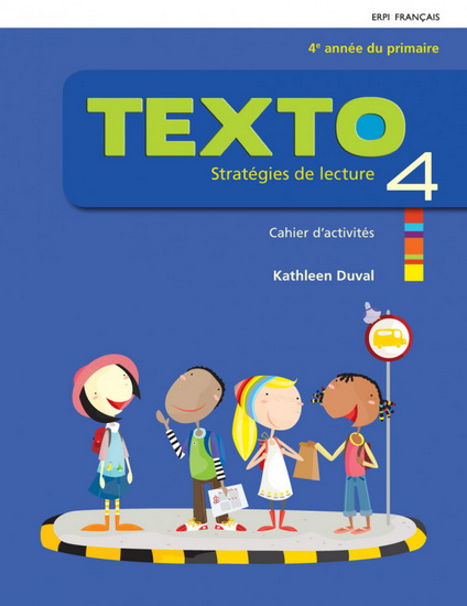 Texto : stratégies de lecture : 4e année du primaire : cahier d'activités 4 + Ensemble numérique - ÉLÈVE (12 mois) N. éd. - KATHLEEN DUVAL