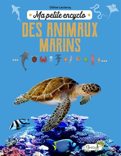 Ma petite encyclo des animaux marins - CÉLINE LECLERCQ