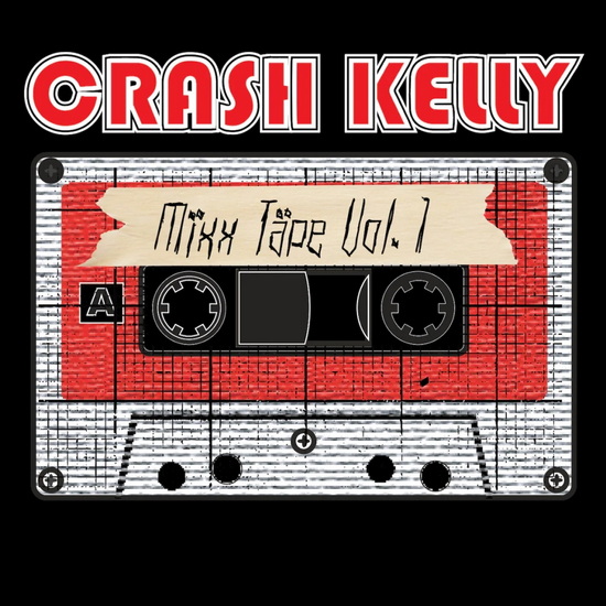 Mixx Tape Vol. 1 - CRASH KELLY