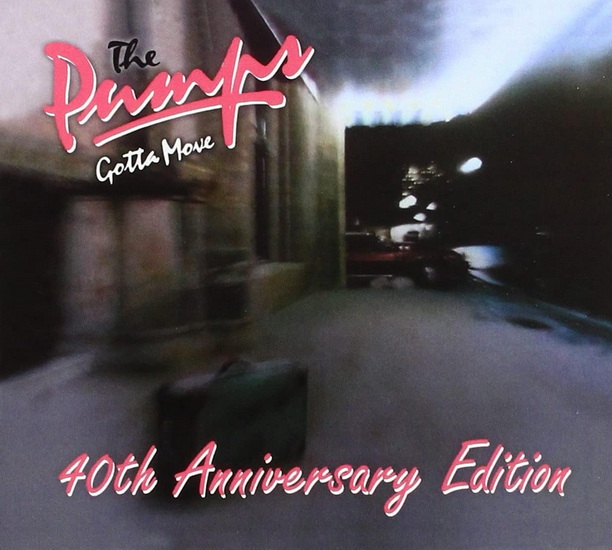 Gotta Move (Éd. 40e anniversaire) - THE PUMPS