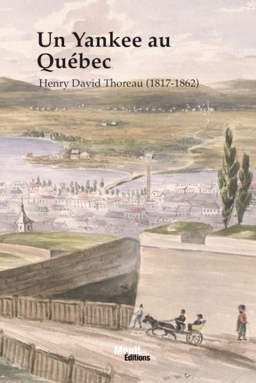 Un Yankee au Québec - HENRY DAVID THOREAU
