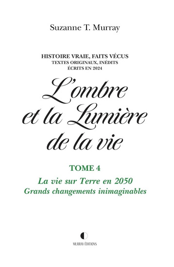 L&#39;Ombre et la lumière de la vie T.04 La vie sur Terre en 2050 - SUZANNE T MURRAY