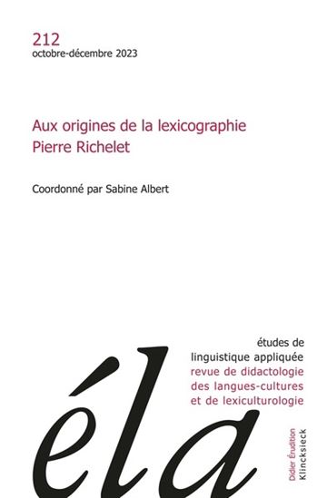 Études de linguistique appliquée #212 Aux origines de la lexicographie : Pierre Richelet - COLLECTIF