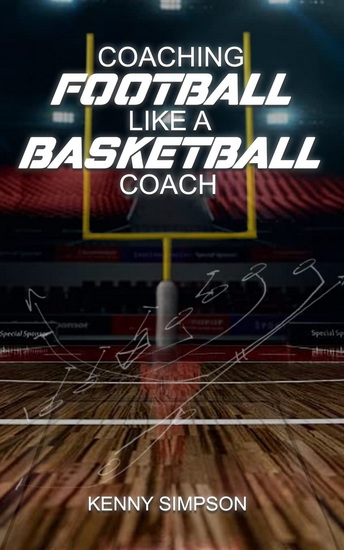Coaching Football Like a Basketball Coach - KENNY SIMPSON