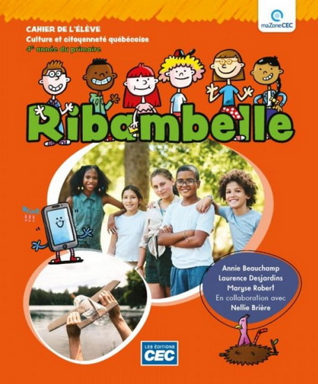 Ribambelle : 4e année du primaire : cahier de l&#39;élève culture et citoyenneté québécoise - ANNIE BEAUCHAMP & AL