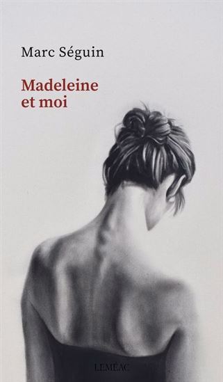 Madeleine et moi - MARC SÉGUIN