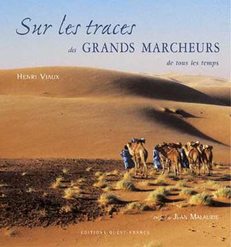 Sur les traces des grands marcheurs... - HENRI VIAUX