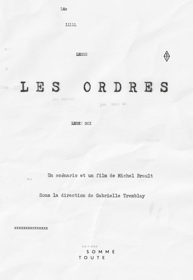 Les Ordres : un scénario et un film de Michel Brault - MICHEL BRAULT