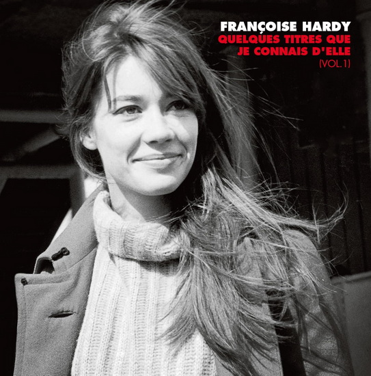 Quelques titres que je connais d&#39;elle (Vol.1) - FRANÇOISE HARDY
