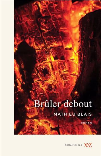 Brûler debout - MATHIEU BLAIS
