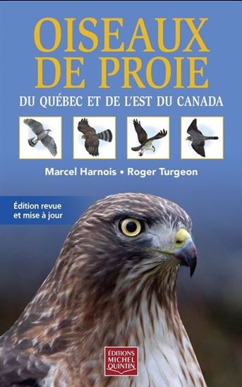 Oiseaux de proie du Québec et de l&#39;Est du Canada N. éd. - MARCEL HARNOIS - ROGER TURGEON