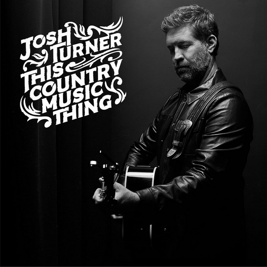 This Country Music Thing - JOSH TURNER