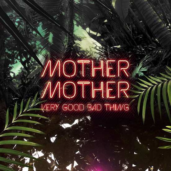 Very Good Bad Thing (10th Ann. Ed.)(Vinyle - Rose) - MOTHER MOTHER