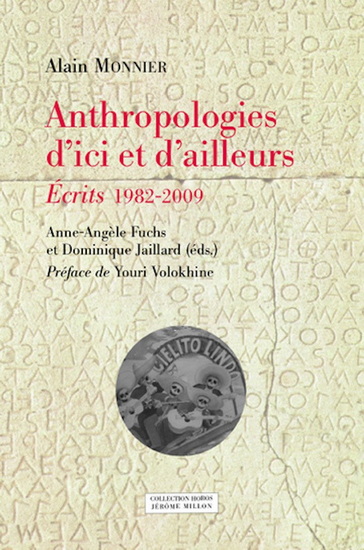 Anthropologies d&#39;ici et d&#39;ailleurs : écrits 1982-2009 - ALAIN MONNIER