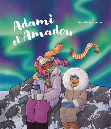 Adami et Amadou - ISABELLE LAROUCHE - CONSTANCE LAROCHELLE