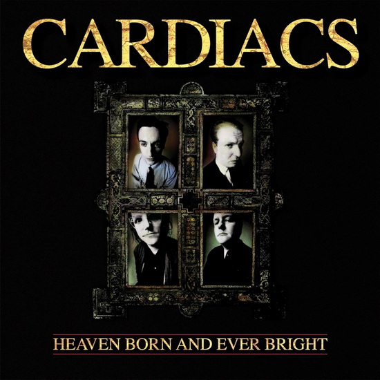 Heaven Born And Ever Bright - CARDIACS