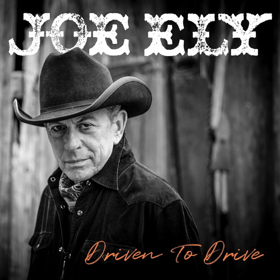 Driven To Drive - JOE ELY