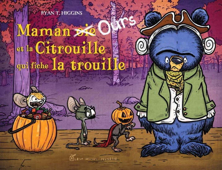 Maman Ours et la citrouille qui fiche la trouille - RYAN T. HIGGINS