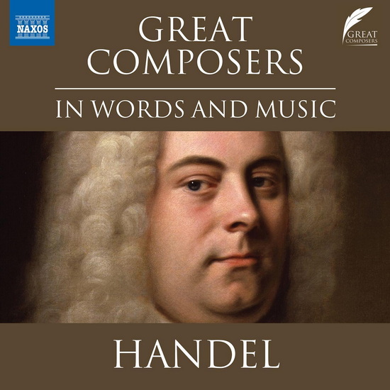 Great Composers in Words & Music - George Frideric Handel - GEORGE FRIDERIC HANDEL