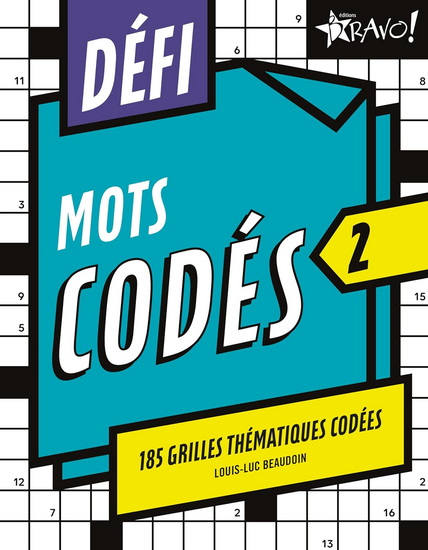 Défi : mots codés T.02 : 185 grilles thématiques codées - LOUIS-LUC BEAUDOIN