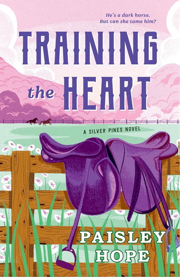 Training the Heart: A Silver Pines Novel - PAISLEY HOPE