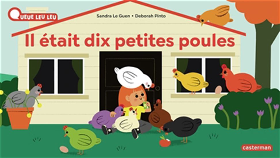Il était dix petites poules N. éd. - SANDRA LE GUEN - DEBORAH PINTO