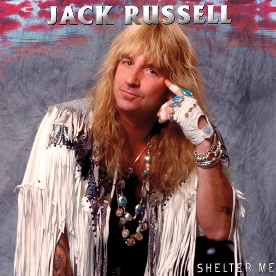 Shelter Me (2 bonus tracks) - JACK RUSSELL