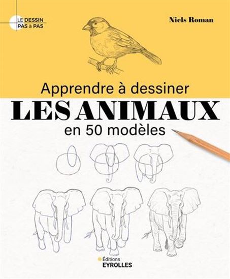 Apprendre à dessiner les animaux en 50 modèles - NIELS ROMAN