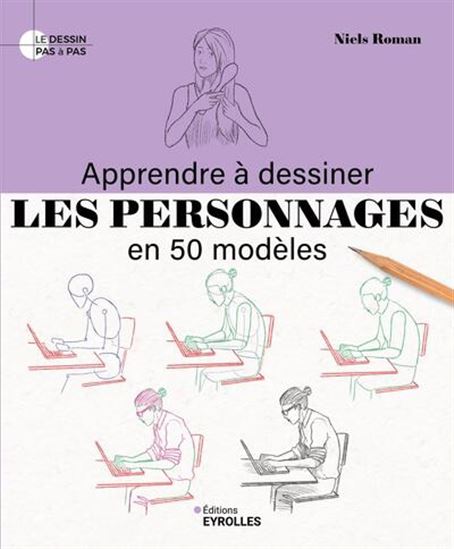 Apprendre à dessiner les personnages en 50 modèles - NIELS ROMAN