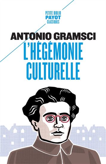 L&#39;Hégémonie culturelle - ANTONIO GRAMSCI