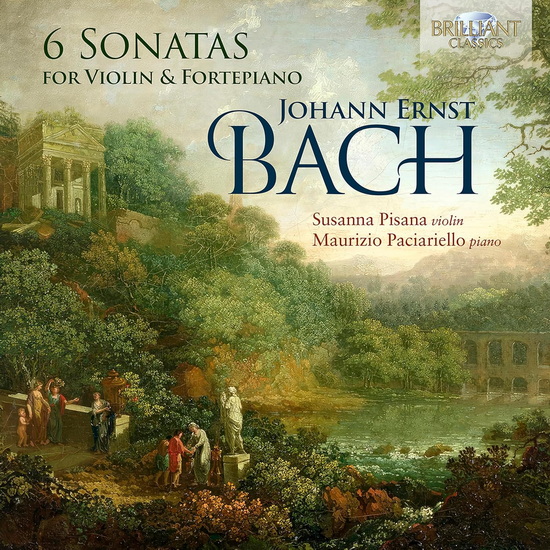 J.E. Bach: 6 Sonatas for Violin & Fortepiano - JOHANN ERNST BACH