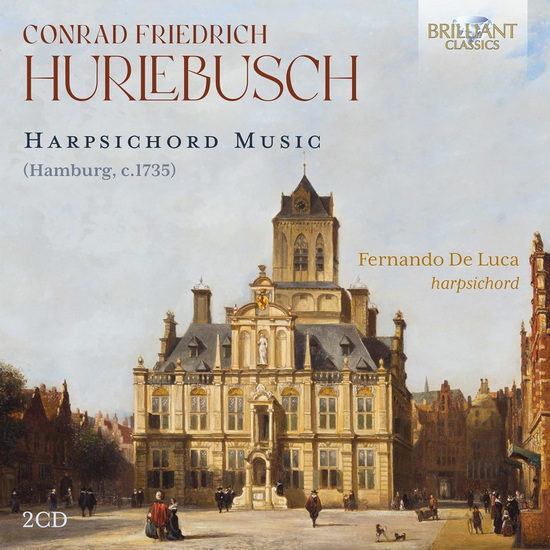 Hurlebusch: Harpsichord Music (2 CD) - CONRAD FRIEDRICH HURLEBUSCH