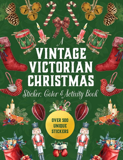 A Vintage Victorian Christmas Sticker, Color & Activity Book: Over 500 Unique Stickers - COLLECTIF