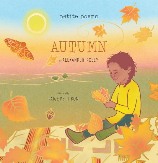 Autumn (Petite Poems): A Picture Book - ALEXANDER POSEY