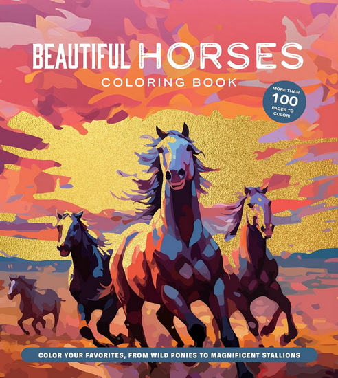 Beautiful Horses Coloring Book: Color Your Favorites, from Wild Ponies to Magnificent Clydesdales - COLLECTIF