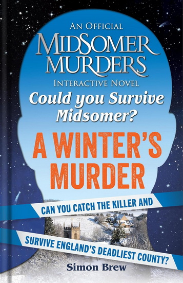 Could You Survive Midsomer? ? A Winter&#39;s Murder: An Official Midsomer Murders Interactive Novel - SIMON BREW