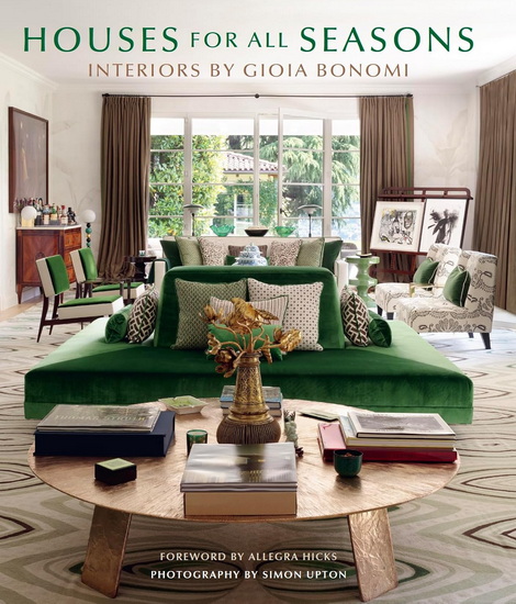 Houses for All Seasons: Interiors by Gioia Bonomi - GIOIA BONOMI