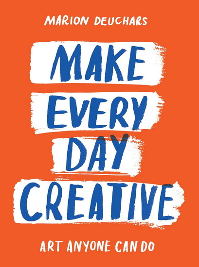 Make Every Day Creative - MARION DEUCHARS
