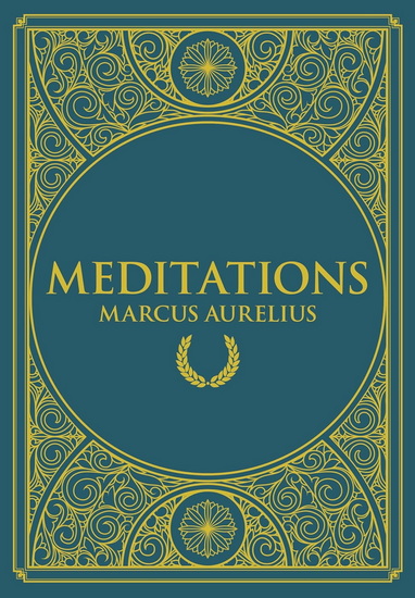 Meditations - MARCUS AURELIUS